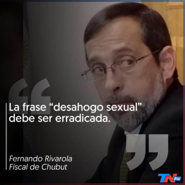 La Manada de Chubut: El fiscal Fernando Rivarola admitió que el uso de «desahogo sexual» debe ser erradicado