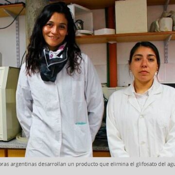 Investigadoras argentinas desarrollan un producto que elimina el glifosato del agua y los alimentos